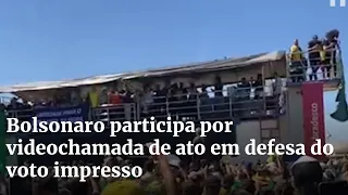 Bolsonaro participa por videochamada de ato em defesa do voto impresso