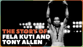 The Story of Fela Kuti & Tony Allen