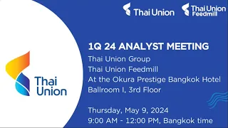 [EN-TH] 1Q 24 Analyst Meeting of Thai Union Group