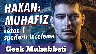 HAKAN MUHAFIZ // THE PROTECTOR // Spoilerlı SEZON İNCELEMESİ