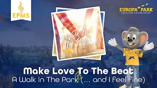 Make Love To The Beat - A Walk In The Park (... and I feel fine) • EPMS