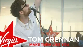 Tom Grennan on the roof: 'Make Them Like You'