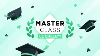 Masterclass avec le Professeur - Le Chelem