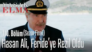 Hasan Ali, Feride'ye rezil oldu - Yasak Elma 110. Bölüm