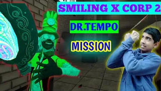 SMILING X CORP 2|FULL GAMEPLAY OF MISSION DR.TEMPO