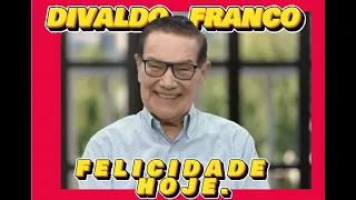 🔴 🔴 DIVALDO FRANCO  TUA  FELICIDADE  HOJE. #espiritismo  TE INSCREVA NO CANAL.