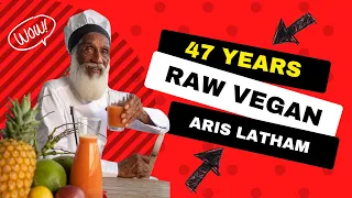 ARIS LATHAM - 47 YEARS RAW VEGAN Q+A