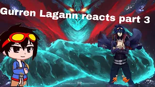 |Gurren Lagann reacts part 3| X-Dreamx