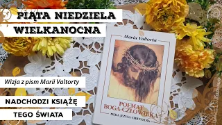 Ewangelia na niedziele i święta | V Niedziela Wielkanocna | Rok B I Wizja z pism M. Valtorty