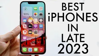 Best iPhones In LATE 2023!