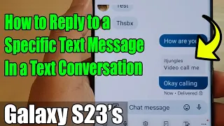 Galaxy S23's: How to Reply to a Specific Text Message In a Text Conversation