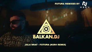 Jala Brat - Futura (N3R4 Remix)