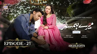 Mere Humsafar Episode 21 | Hania Aamir | Farhan Saeed | Highlights #ARYDigital