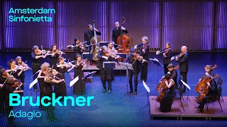 Anton Bruckner - Adagio (from String Quintet in F Major) | Amsterdam Sinfonietta