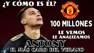 ANTONY AL MANCHESTER UNITED, EL MÁS CARO DEL VERANO. ¿CÓMO ES, POSICIÓN, LO QUE NECESITA EL UNITED?