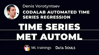 Time series met AutoML Codalab Automated Time Series Regression —  Denis Vorotyntsev