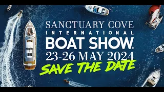 Show Wrap - 2023 Sanctuary Cove International Boat Show