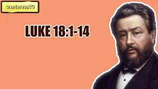 LUKE 18:1-14 || Charles Spurgeon - Volume 46: 1900