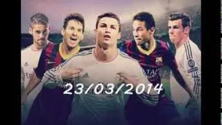 El Clasico 2014 Promo | Real Madrid vs FC Barcelona 3-4 23/03/2014 | HD