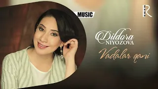 Dildora Niyozova - Va'dalar qani (AUDIO)