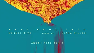 Manuel Riva - What Mama Said (Andre Rizo Remix)