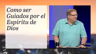 Como ser Guiados por el Espíritu de Dios