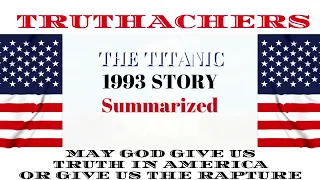 Titanic Story #1 The Last Living Eye-Witness of 1993 Summarized