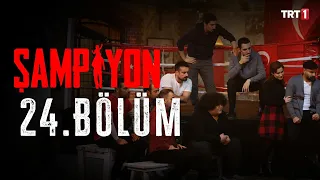 Şampiyon 24. Bölüm