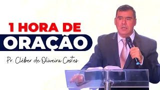 01 HORA DE ORAÇÃO | PASTOR CLÉBER DE OLIVEIRA COSTES