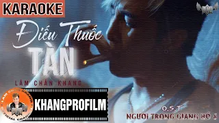 KARAOKE ĐIẾU THUỐC TÀN | BEAT GỐC | LÂM CHẤN KHANG | OST NGƯỜI TRONG GIANG HỒ P.6