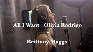 Olivia Rodrigo - All I Want // Brittany Maggs cover