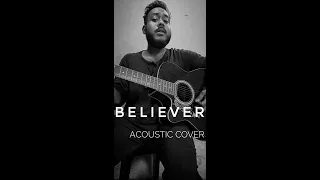 Believer | Imagine Dragons [Acoustic Cover] | Indian Boy