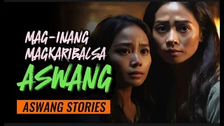 MAG INANG MAGKARIBAL SA  GUWAPONG ASWANG | Aswang Horror Story | Tagalog Horror Story