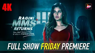 Friday Premiere Ragini MMS Returns 4K Full Show | Karishma Sharma, Riya Sen, Nishant Malkani