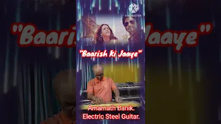 Baarish Ki Jaaye of B. Praak, played on Electric Guitar by Amarnath Banik. #music #new