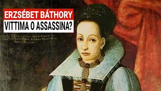 Erzsébet Báthory: la leggenda della Contessa-Dracula Ungherese