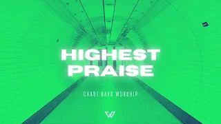HIGHEST PRAISE | Chase Oaks Worship | Official Lyrics Video