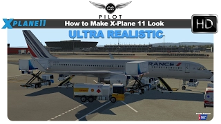 [X-Plane 11] How To Make X Plane 11 Look Ultra Realistic For Free