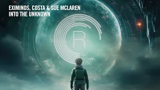 Eximinds, Costa, Sue McLaren - Into The Unknown [RNM] Extended