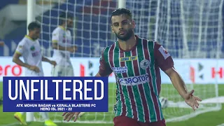 Unfiltered: ATK Mohun Bagan FC 4-2 Kerala Blasters FC | Hero ISL 2021-22