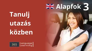 Angol tanulás kezdőknek - Alapfok 3 | A1 - 3. rész - 365 kifejezés | Tanulj utazás közben