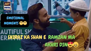 Last day at Shan e Ramzan | Shiraz Ka rha hy 🥺 | Emotional moments| Waseem Badami | Shan e Ramzan