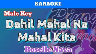 Dahil Mahal Na Mahal Kita by Roselle Nava (Karaoke : Male Key)