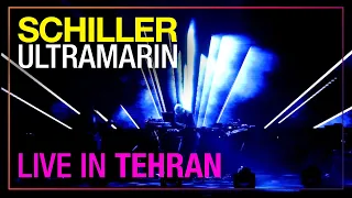 SCHILLER: „Ultramarin“ // Live in Tehran // PREVIOUSLY UNRELEASED