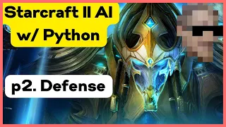 Starcraft 2 AI with Python - Building Defenses (p.2)