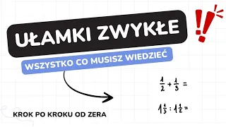 Ułamki zwykłe - najważniejsze typy zadań! 🤓🖊️