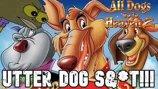 All Dogs Go To Heaven 2 is actually awful...