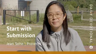 Start with Submission | Proverbs 3:5–6 | Our Daily Bread Video Devotional