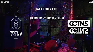 Dark Tunes 01 - @edlopesmusic  at Crema Club