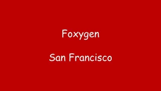 Foxygen San Francisco Lyrics